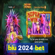 biu 2024 bet